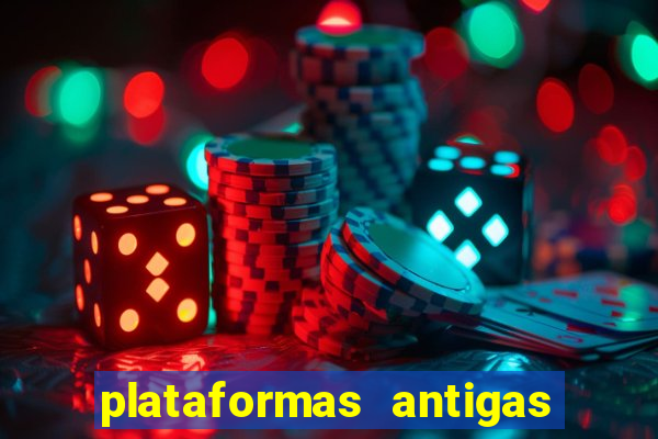 plataformas antigas de slots